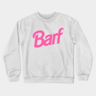 Barf T-Shirt Crewneck Sweatshirt